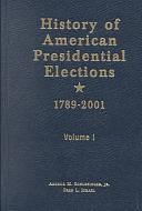 History of American Presidential Elections, 1789-2001, Volume 2 by History of American Presidential Elections, ISBN 0791057135, 9780791057131, Arthur Meier Schlesinger, Volume 2History of American Presidential Elections, 1789-2001, 1789-2001