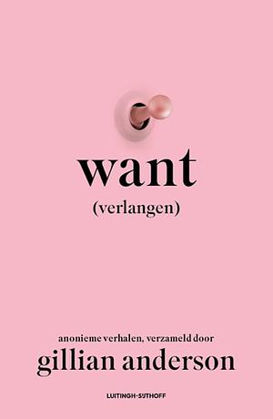 Want (verlangen) by Gillian Anderson