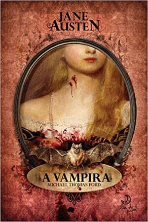 Jane Austen, a vampira by Michael Thomas Ford