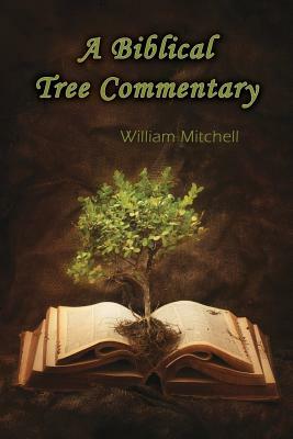 A Biblical Tree Commentary by William Mitchell