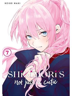 Shikimori's Not Just a Cutie, Volume 7 by Keigo Maki