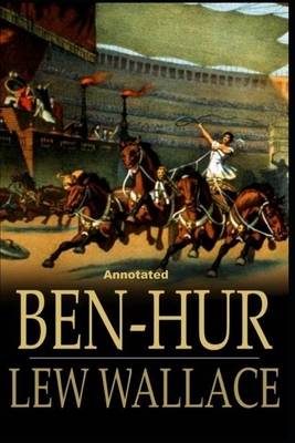 Ben-Hur -A Tale of the Christ Annotated by Lew Wallace