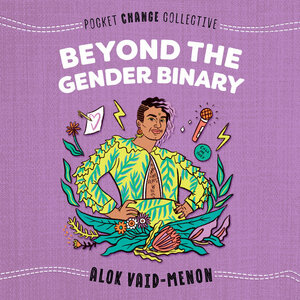Beyond the Gender Binary by Alok Vaid-Menon