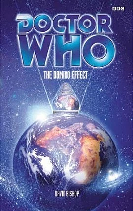 Doctor Who: The Domino Effect by David Bishop