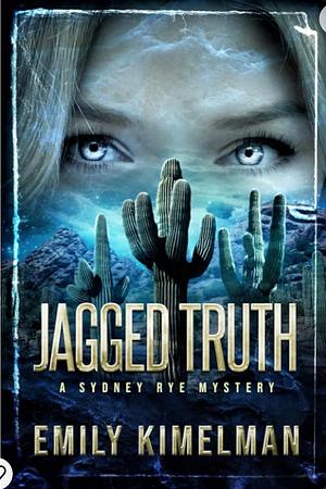 Jagged Truth by Emily Kimelman