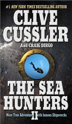 The Sea Hunters II by Craig Dirgo, Clive Cussler