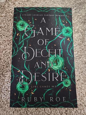 A Game of Deceit and Desire by Ruby Roe