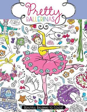 Pretty Ballerinas: Beautiful Ballerinas to Color! by 