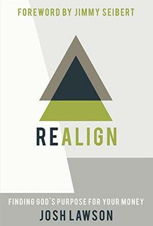 REALIGN: Finding God's Purpose for Your Money by Jimmy Seibert