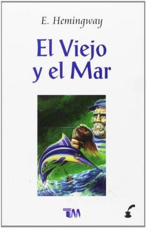 El Viejo Y El Mar by Ernest Hemingway