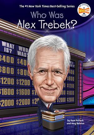 Who Was Alex Trebek? by Meg Belviso, Ted Hammond, Who H.Q., Pamela Pollack