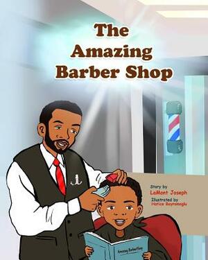 The Amazing Barber Shop by Lamont Joseph