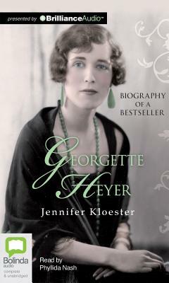 Georgette Heyer: Biography of a Bestseller by Jennifer Kloester