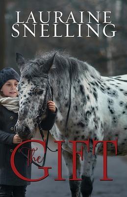 The Gift by Lauraine Snelling