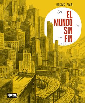 El mundo sin fin by Christophe Blain, Jean-Marc Jancovici