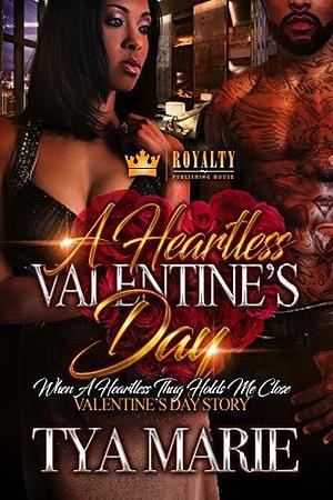 A Heartless Valentine's Day by Tya Marie, Tya Marie