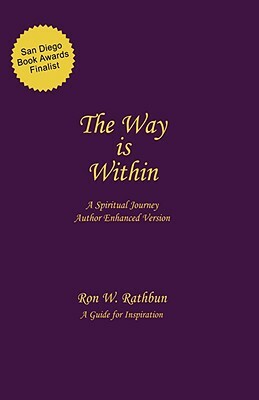 The Way Is Within: A Spiritual Journey by Ron W. Rathbun