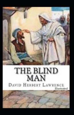 The Blind Man (Illustrated) by D.H. Lawrence