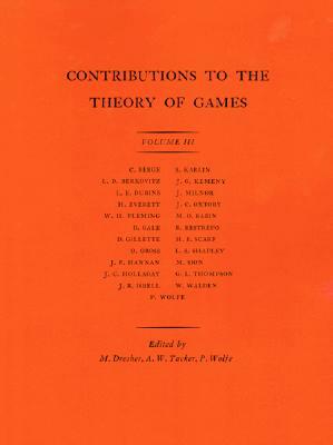 Contributions to the Theory of Games by Melvin Dresher, Philip Wolfe, Albert William Tucker