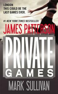 Private Games by Mark T. Sullivan, James Patterson