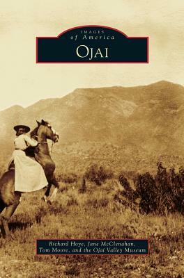 Ojai by Jane McClenahan, Tom Moore, Richard Hoye