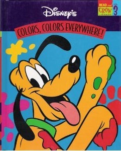 Colors, Colors Everywhere! by The Walt Disney Company, Janet Craig