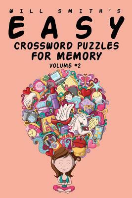 Easy Crossword Puzzles For Memory - Volume 2 by Will Smith
