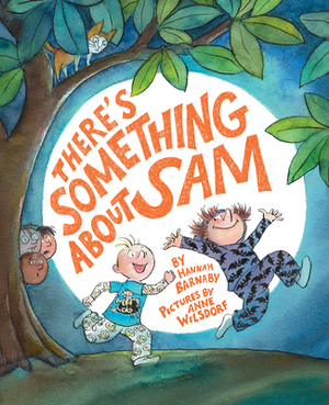 There's Something about Sam by Hannah Barnaby