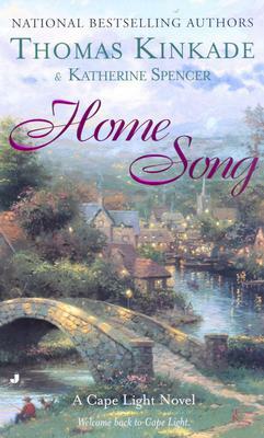 Home Song: A Cape Light Novel by Thomas Kinkade, Katherine Spencer