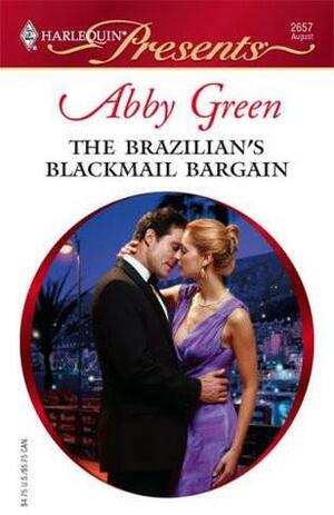 The Brazilian's Blackmail Bargain by Abby Green