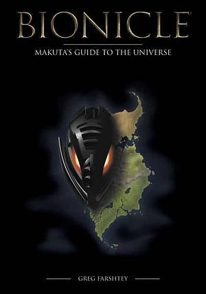 Bionicle: Makuta's Guide to the Universe by Greg Farshtey, Christian Zanier