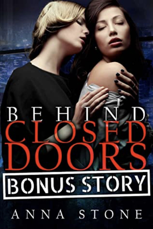 Behind Closed Doors Bonus Story by Anna Stone