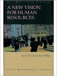 A New Vision for Human Resources: Defining the Human Resources Function by Its Results (Crisp Management Library, 19) by Jack J. Phillips, Jac Fitz-Enz