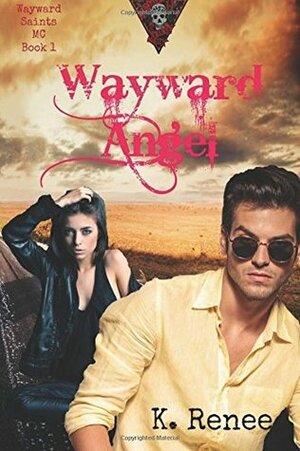 Wayward Angel by K. Renee