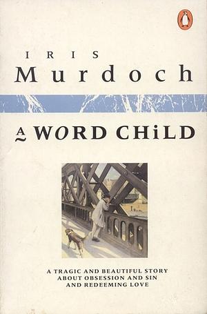 A Word Child by Iris Murdoch