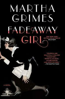 Fadeaway Girl: A Novel by Martha Grimes