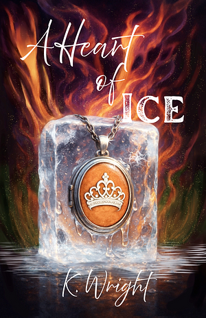 A Heart of Ice by K. Wright