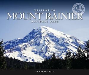 Welcome to Mount Rainier National Park by Pamela Dell