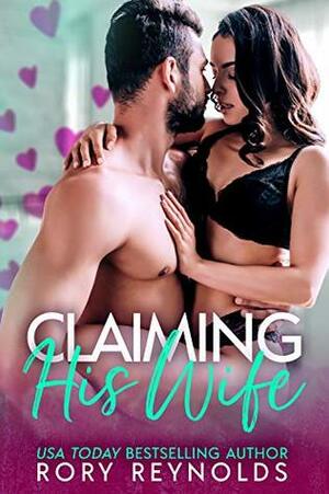 Claiming His Wife by Rory Reynolds