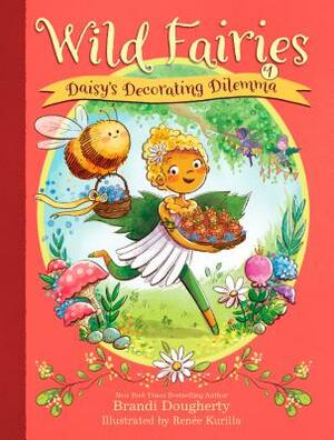 Wild Fairies #1: Daisy's Decorating Dilemma by Brandi Dougherty