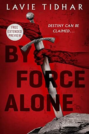 By Force Alone Sneak Peek by Lavie Tidhar