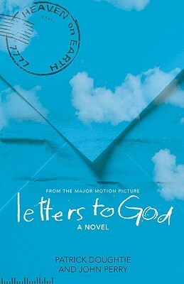 Letters to God: From the Major Motion Picture by Patrick Doughtie, John Perry