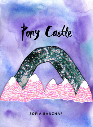 Pony Castle by Sofia Banzhaf