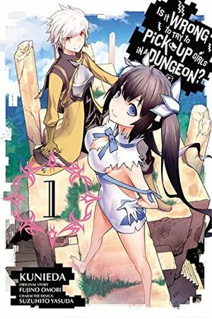 Is It Wrong to Try to Pick Up Girls in a Dungeon? Manga, Vol. 1 by Fujino Omori, Kunieda