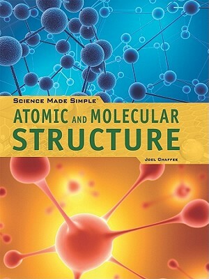 Atomic and Molecular Structure by Joel Chaffee