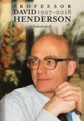 Professor David Henderson: A Gedenkschrift by Nigel Lawson, Benny Peiser, John Henderson