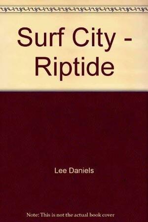 Surf City - Riptide by Lee Daniels