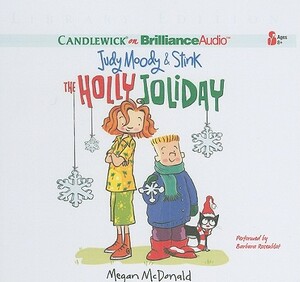 Judy Moody & Stink: The Holly Joliday by Megan McDonald