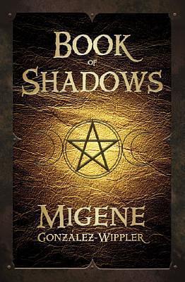 Book of Shadows by Migene González-Wippler, Migene González-Wippler