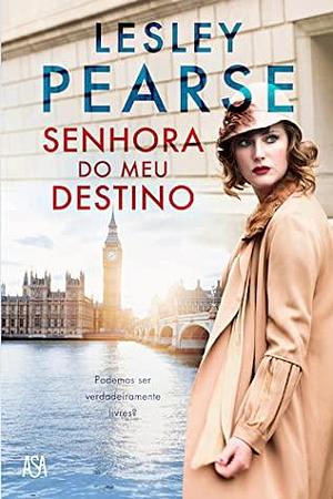 Senhora do Meu Destino by Lesley Pearse